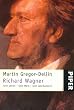 Richard Wagner: Sein Leben � Sein Werk � Sein Jahrhundert