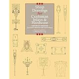 Shop Drawings for Craftsman Inlays and Hardware: Original Designs by Gustav Stickley and Harvey Ellis (Shop Drawings series)