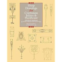 Shop Drawings for Craftsman Inlays & Hardware: Original Designs by Gustav Stickley and Harvey Ellis