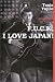 F.U.C.K,I LOVE JAPAN!
