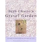 Beth Chatto's Gravel Garden: Drought-Resistant Planting Through the Year by  Beth Chatto and Steven Wooster