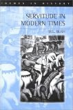 Servitude in Modern Times (Themes in History)