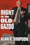 Right in the Old Gazoo: What I Learned In A Lifetime Of Meeting The Press