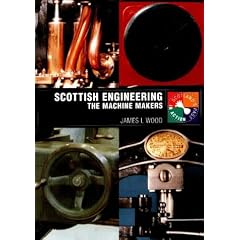 Scottish Engineering: The Machine Makers (Scotland's Past in Action)