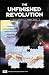 The Unfinished Revolution: Learning, Human Behaviour, Community and Political Paradox (Visions of education series)