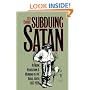 Subduing Satan: Religion, Recreation, and Manhood in the Rural South, 1865-1920 (Fred W Morrison Series in Southern Studies)