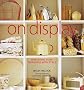 On Display: Displaying Your Treasures with Style