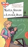 Produkt-Bild: Maths, Stress and a Lovesick Heart! aus der Reihe Freche M&auml;dchen - freches Englisch!