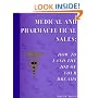 Medical and Pharmaceutical Sales: How to Land the Job of Your Dreams
