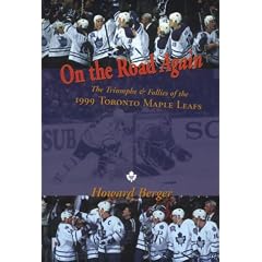 On the Road Again: The Triumphs & Follies of the 1999 Toronto Maple Leafs