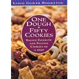One Dough, Fifty Cookies: Baking Favorite And Festive Cookies In A Snap