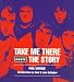 Take Me There: The Story