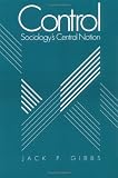 CONTROL SOCIOLOGYS CENTR: Sociology's Central Notion