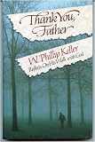 Thank You, Father!: W. Phillip Keller Reflects on His Walk With God