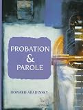 Probation and Parole: Theory and Practice