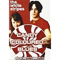 White Stripes - Candy Coloured Blues