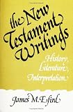 New Testament Writings: History, Literature, Intrpretation