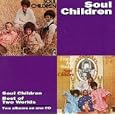 The Soul Children/Best of Two Worlds