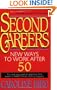 Second Careers: New Ways to Work after 50
