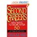 Second Careers: New Ways to Work after 50