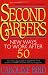 Second Careers: New Ways to Work after 50