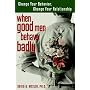 When Good Men Behave Badly: Change Your Behaviour, Change Your Relationship