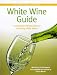Book Mitchell Beazley: White Wine Guide: A Complete Introduction to Choosing White Wine