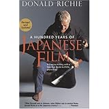 A Hundred Years of Japanese Film: A Concise History, with a Selective Guide to DVDs and Videos
