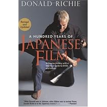 A Hundred Years of Japanese Film: A Concise History, with a Selective Guide to DVDs and Videos