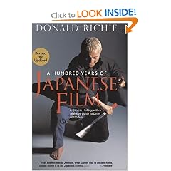 A Hundred Years of Japanese Film: A Concise History, with a Selective Guide to DVDs and Videos
