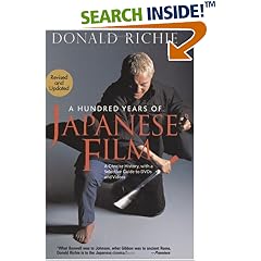 A Hundred Years of Japanese Film: A Concise History, with a Selective Guide to DVDs and Videos