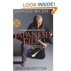 A Hundred Years of Japanese Film: A Concise History, with a Selective Guide to DVDs and Videos