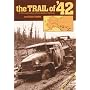 The Trail of '42: A Pictorial History of the Alaska Highway