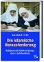 Die Islamische Herausforderung: Religion und Politik im Europa des 21. Jahrhunderts