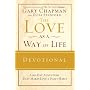 The Love as a Way of Life Devotional: A Ninety-Day Adventure That Makes Love a Daily Habit
