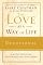 The Love as a Way of Life Devotional: A Ninety-Day Adventure That Makes Love a Daily Habit