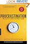 Procrastination: Why You Do It, What to Do About It Now