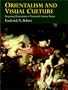 Orientalism and Visual Culture: Imagining Mesopotamia in Nineteenth-Century Europe