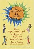 The Not-So-Lost Soul Companion: More Hope, Strength, and Strategies for Artists and Artists-At-Heart