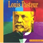 Louis Pasteur: A Photo-Illustrated Biography (Photo-Illustrated Biographies) book cover