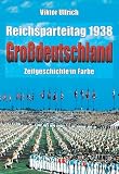 Reichsparteitag Großdeutschland 1938: Zeitgeschichte in Bildern