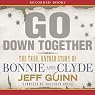 Go Down Together: The True, Untold Story of Bonnie and Clyde
