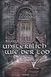 Unsterblich wie der Tod