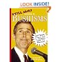 Still More Bushisms: Neither in French, Nor in English, Nor in Mexican