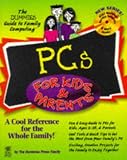 PCs for Kids & Parents (Dummies Guide to Family Computing)