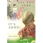 Are You Sure...It's ADHD? by  Sharon Oberne