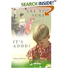 Click here to buy Are You Sure...It's ADHD? by Sharon Oberne.
