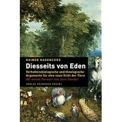 Diesseits von Eden: Verhaltensbiologische und theologische Argumente f�r eine neue Sicht der Tiere