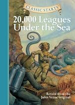 20,000 Leagues Under the Sea: Retold from the Jules Verne Original (Classic Starts)