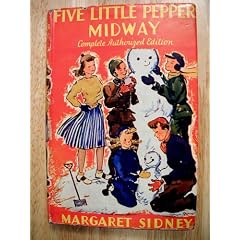 Five Little Peppers Midway -- Complete Authorized Edition (Five Little Peppers Series, 2)
